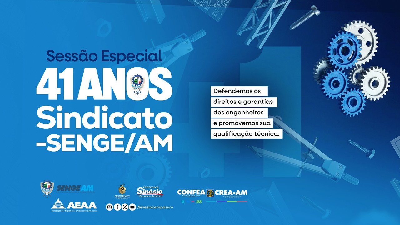 Sessão Especial pelos 41 anos do SENGE-AM na Assembleia Legislativa